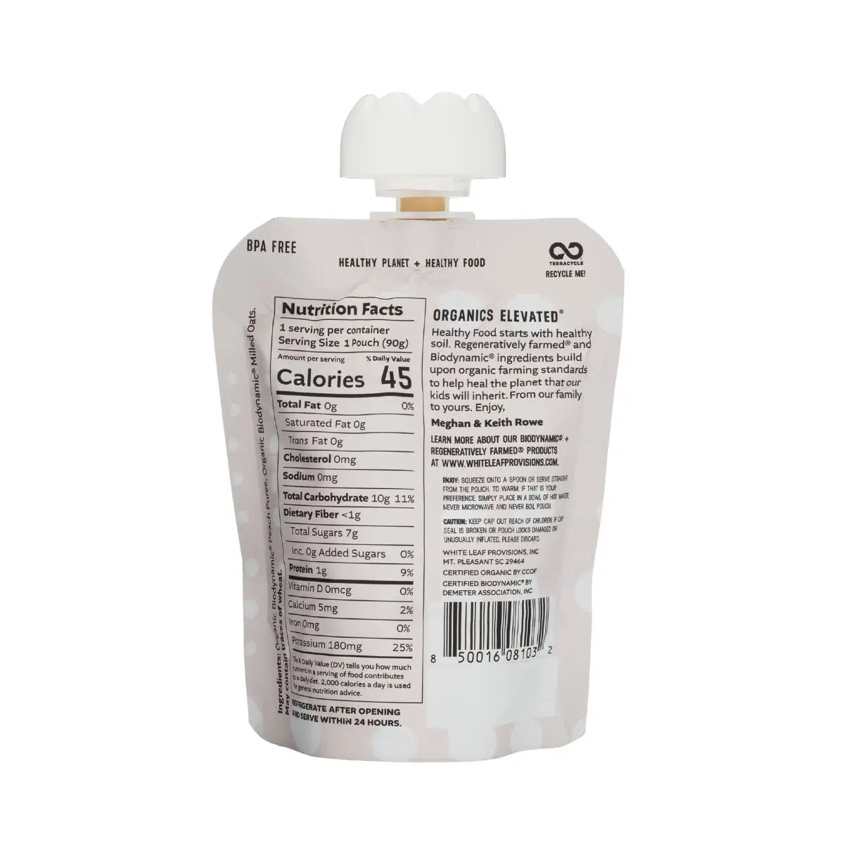Organic Regeneratively Farmed® Peach + Oat Puree | White Leaf Provisions Nutrition Info: Serving size - 1 pouch (90g). Per Serving: 45 calories, 0g total fat, 0mg cholesterol, 0mg sodium, 10g total carbohydrate, <1g dietary fiber, 7g total sugars, 0 added sugars, 1g protein, 0mcg vitamin d, 5mg calcium, 0mg iron, 180mg potassium
